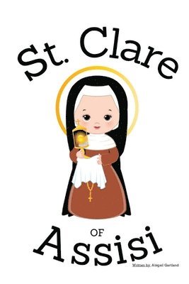 St. Clare of Assisi - Children's Christian Book - Lives of the Saints 1