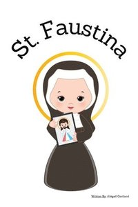 bokomslag St. Faustina - Children's Christian Book - Lives of the Saints