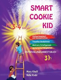 bokomslag Smart Cookie Kid Fr 3-4-Jhrige Aufmerksamkeit und Konzentration Visuelles Gedchtnis Mehrere Intelligenzen Motorische Fhigkeiten Entwicklungsarbeitsbuch 3B