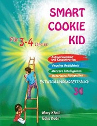 bokomslag Smart Cookie Kid Fr 3-4-Jhrige Aufmerksamkeit und Konzentration Visuelles Gedchtnis Mehrere Intelligenzen Motorische Fhigkeiten Entwicklungsarbeitsbuch 3C