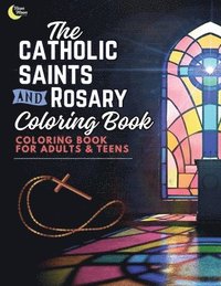 bokomslag Catholic Saints and Rosary Coloring Book for Adults and Teens