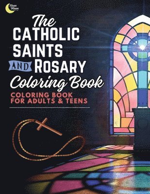 Catholic Saints and Rosary Coloring Book for Adults and Teens 1