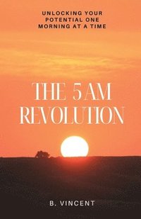 bokomslag The 5 AM Revolution