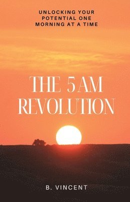 bokomslag The 5 AM Revolution