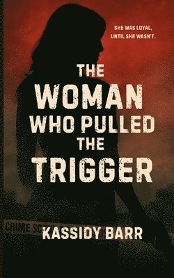 Barr - The Woman Who Pulled the Trigger, Häftad