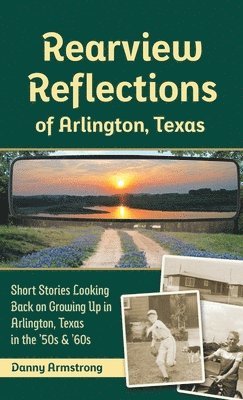 bokomslag Rearview Reflections of Arlington, Texas