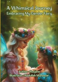 bokomslag A Whimsical Journey Embracing My Gender Fairy
