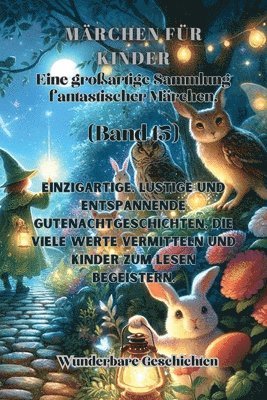 bokomslag Märchen für Kinder Eine großartige Sammlung fantastischer Märchen. (Band 15)