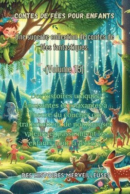 bokomslag Contes de fées pour enfants Une superbe collection de contes de fées fantastiques. (Volume 15)