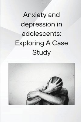 bokomslag Anxiety and depression in adolescents