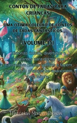 Contos de fadas para crianas Uma tima coleo de contos de fadas fantsticos. (Volume 15) 1
