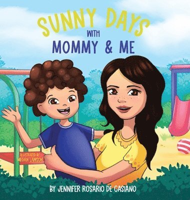 Jennifer Rosario de Casiano - Sunny Days with Mommy and Me, Inbunden