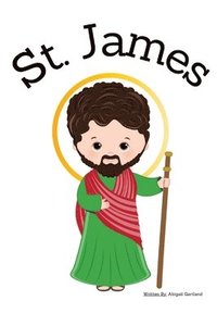 bokomslag St. James the Apostle - Children's Christian Book - Lives of the Saints