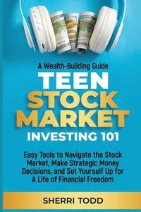 bokomslag Teen Stock Market Investing 101