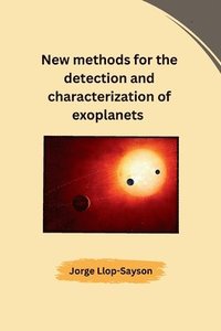 bokomslag New methods for the detection and characterization of exoplanets