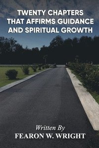 bokomslag Twenty Chapters That Affirms Guidance and Spiritual Growth
