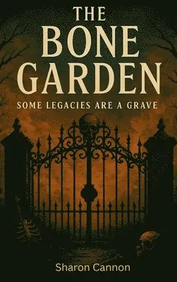 Sharon Cannon - Bone Garden, Inbunden. Tillgänglighet: Lägg i varukorg