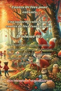 bokomslag Contes de fes pour enfants Une superbe collection de contes de fes fantastiques. (Volume 16)