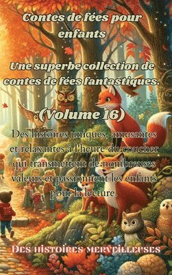 bokomslag Contes de fes pour enfants Une superbe collection de contes de fes fantastiques. (Volume 16)