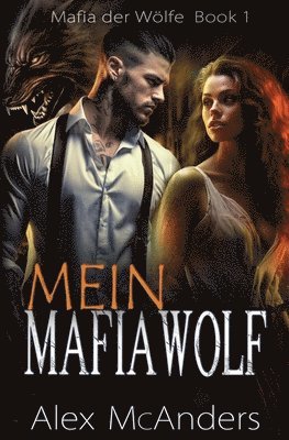 Alex (Shifter) McAnders - Mein Mafiawolf, Häftad