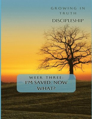 Growing in Truth Discipleship 1