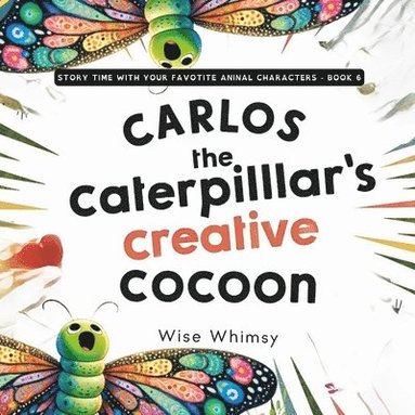 bokomslag Carlos the Caterpillar's Creative Cocoon