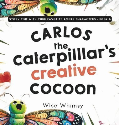 bokomslag Carlos the Caterpillar's Creative Cocoon