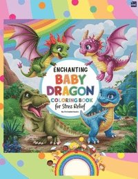bokomslag The Enchanting Baby Dragon Fantasy Coloring Book for Stress Relief
