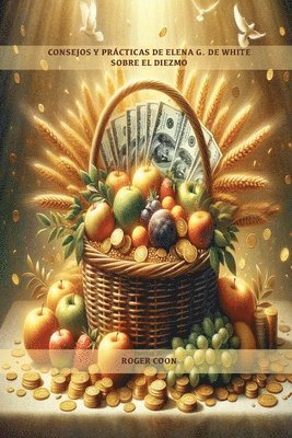 Roger Coon - Consejos y Prácticas de Elena G. de White sobre el Diezmo, Häftad