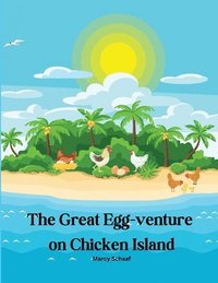 bokomslag Great Egg-venture on Chicken Island