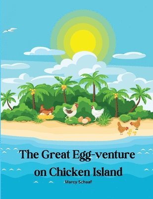 The Great Egg-venture on Chicken Island 1