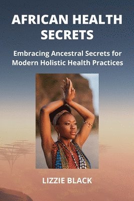 bokomslag African Health Secrets