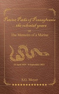 bokomslag Patriot Paths of Pennsylvania...The Colonial Years