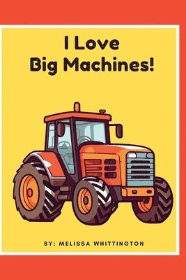 I Love Big Machines 1