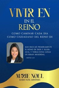 bokomslag Viviendo En El Reino: Cómo caminar cada día como ciudadano del Reino de Dios