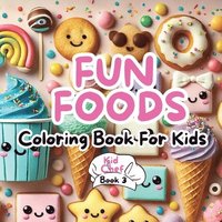 bokomslag Fun Foods Coloring Book for Kids