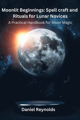 Daniel Reynolds - Moonlit Beginnings, Häftad