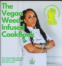 bokomslag The Vegan Weed Infused Cookbook