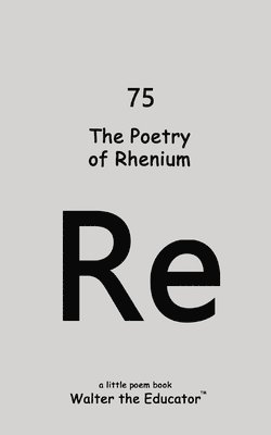 bokomslag The Poetry of Rhenium