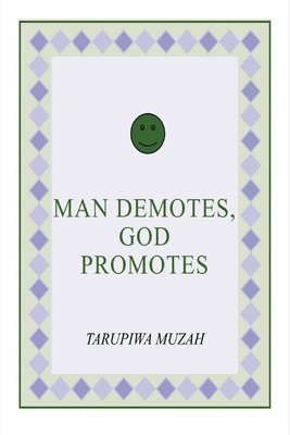 Man Demotes, God Promotes 1