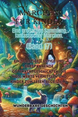 Mrchen fr Kinder Eine groartige Sammlung fantastischer Mrchen. (Band 17) 1