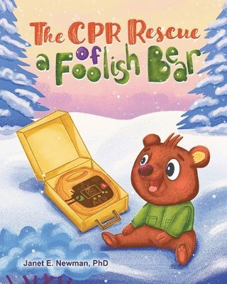 Janet E Newman - CPR Rescue of a Foolish Bear, Häftad