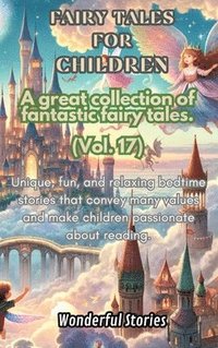 bokomslag Children's Fables A great collection of fantastic fables and fairy tales. (Vol.17)