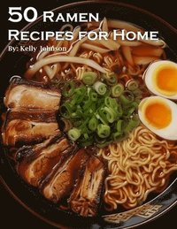 bokomslag 50 Ramen Recipes for Home