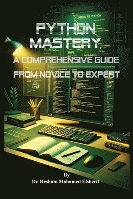 Hesham Mohamed Elsherif - Python Mastery, Häftad
