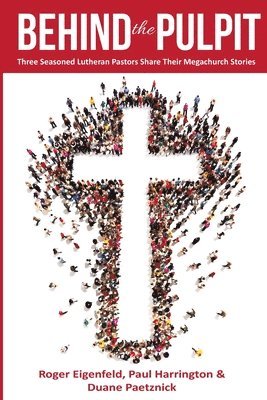 Roger Eigenfeld, Paul Harrington, Duane Paetznick - Behind the Pulpit, Häftad