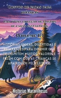 bokomslag Contos de fadas para crianas Uma tima coleo de contos de fadas fantsticos. (Volume 17)