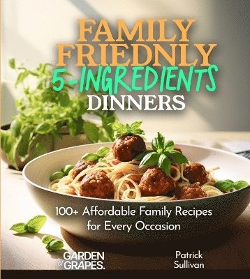 Family-Friendly 5-Ingredients Dinners