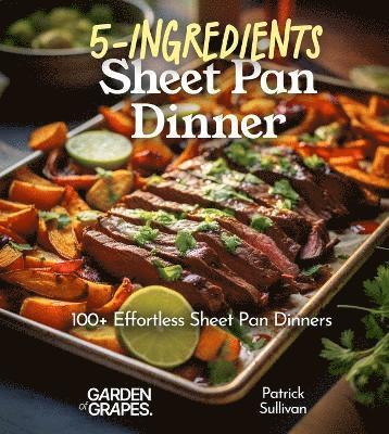 Patrick Sullivan - 5-Ingredient Sheet Pan Dinners, Häftad