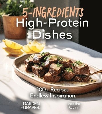 Jennifer Quinn - 5-Ingredient High-Protein Dishes, Häftad